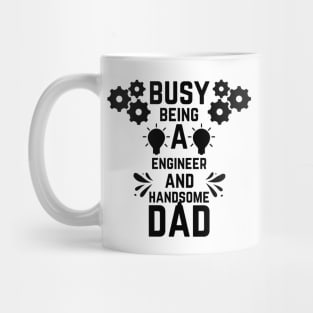 Busy Being A Engineer And A Handsome Dad Mug